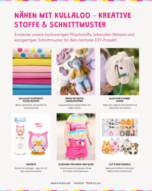 Willkommen bei kullaloo – deinem Shop für Kuscheltier-Schnittmuster, Plüschstoffe und Nähsets! Unsere detaillierten Nähanleitungen sind ideal für Anfänger und Fortgeschrittene. Entdecke unsere hochwertigen „SuperSoft“ Plüschstoffe, fertige Nähpakete und kreative DIY-Projekte für Kinder und Babys.