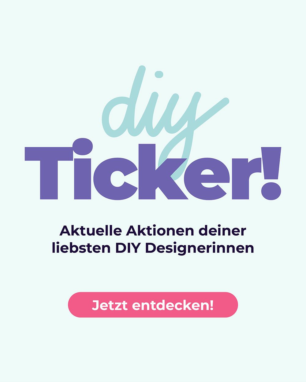 Der DIY Ticker ist da! Ein Problemlöser und Schnittstelle zwischen Kundinnen und Designerinnen