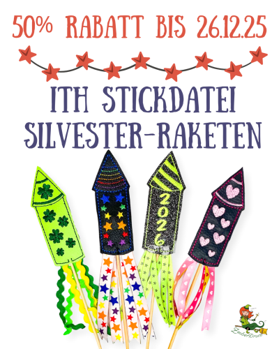 Silvester-Raketen ohne Lärm und Feinstaub? Die gibt es jetzt als ITH-Stickdatei bei ZauberDrum. Vier verschiedene Motive sind in der Stickdatei enthalten. Bis zum 26.12.2025 gibt es 50% Rabatt.Toll als kleine Geschenkidee zur Silvesterparty!